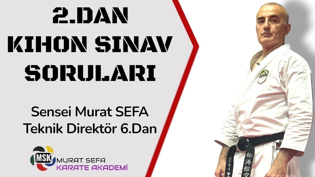 2. Dan Kihon Sınav Soruları | Dan Sınavına Hazırlık Teknik Rehberi