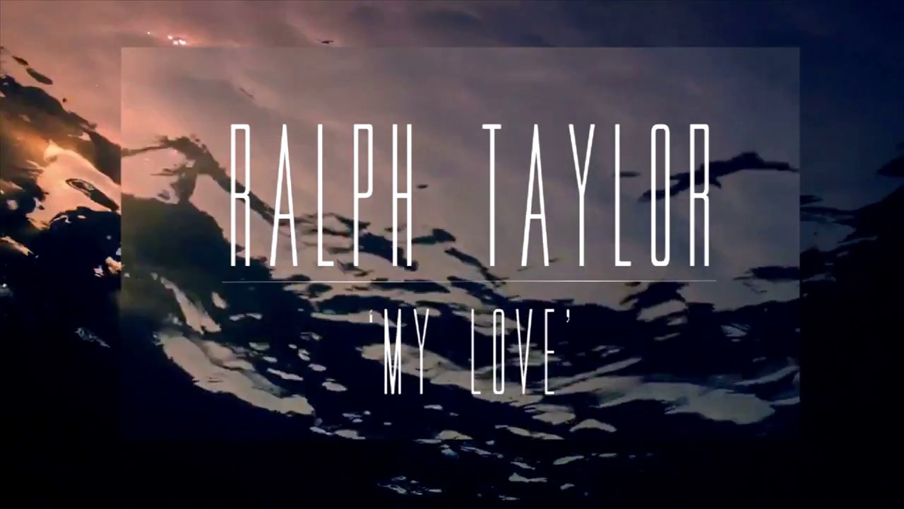 Ralph Taylor - My Love