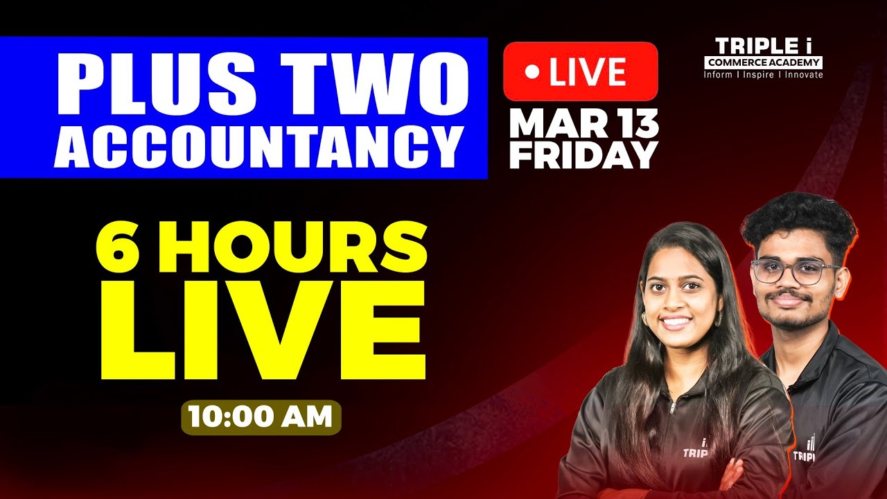 PLUS TWO ACCOUNTANCY | 6 HOURS LIVE | TRIPLE I