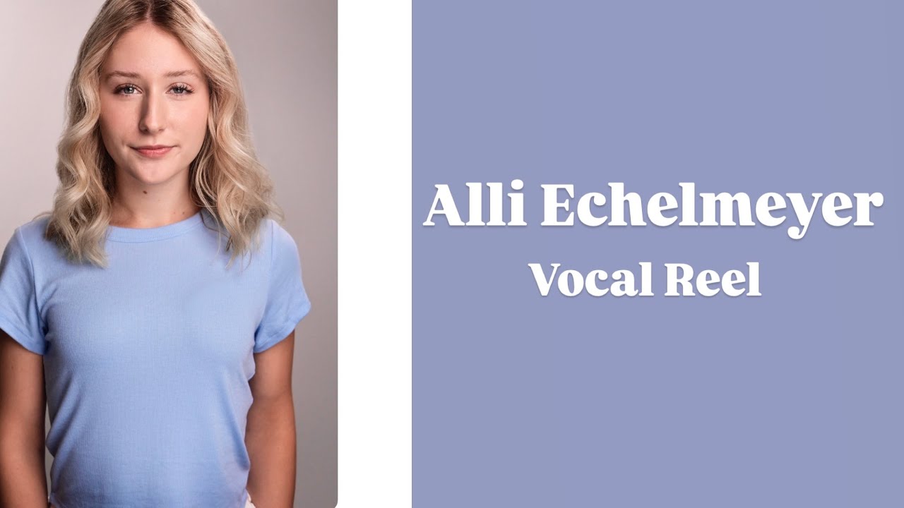 Alli Echelmeyer - Vocal Reel 2026