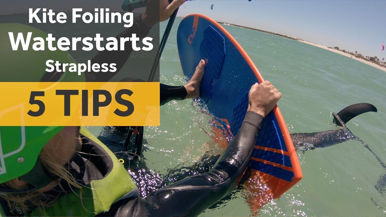 5 Tip for Learning to Waterstart Strapless on a Kite Foil