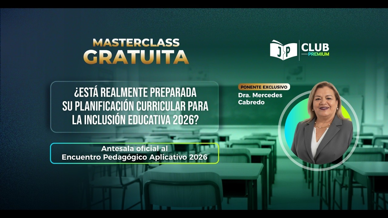🔴 RETRANSMISIÓN 𝗠𝗮𝘀𝘁𝗲𝗿𝗖𝗹𝗮𝘀𝘀: 𝗣𝗹𝗮𝗻𝗶𝗳𝗶𝗰𝗮𝗰𝗶𝗼́𝗻 𝗖𝘂𝗿𝗿𝗶𝗰𝘂𝗹𝗮𝗿 𝗽𝗮𝗿𝗮 𝗹𝗮 𝗜𝗻𝗰𝗹𝘂𝘀𝗶𝗼́𝗻 𝗘𝗱𝘂𝗰𝗮𝘁𝗶𝘃𝗮 𝟮𝟬𝟮𝟲 ✨