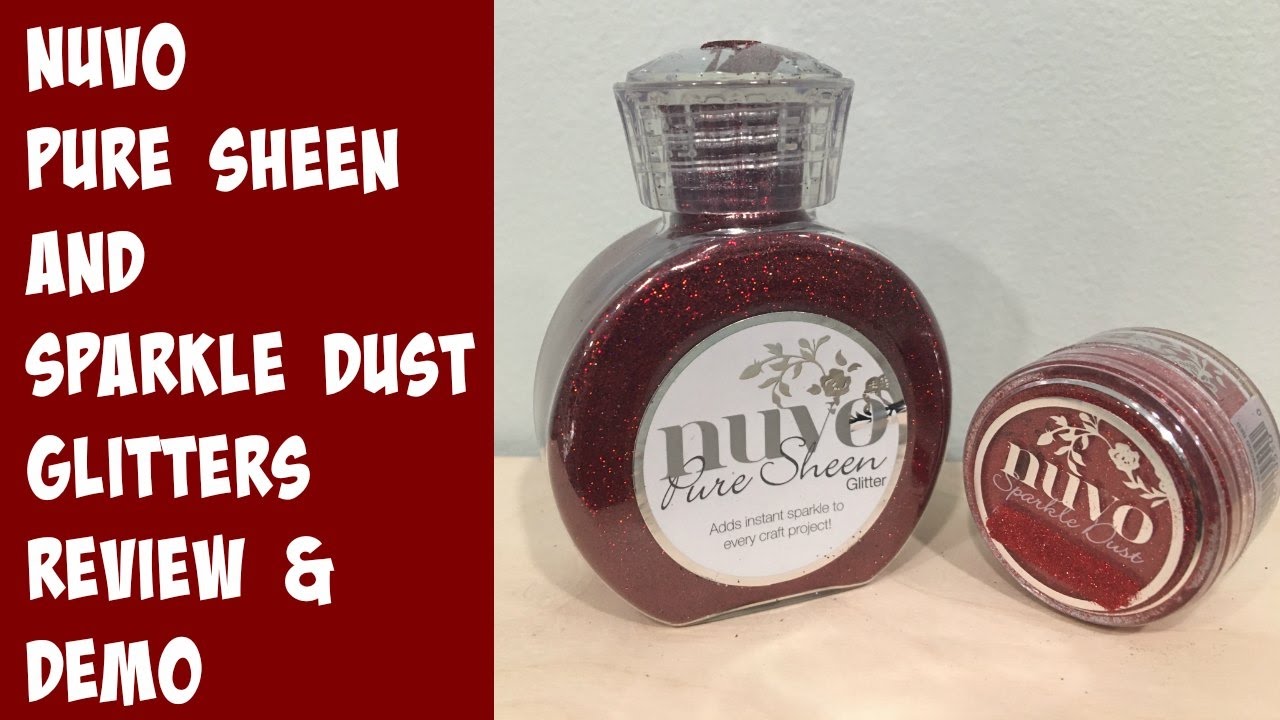 Nuvo Glitters! (Sparkle Dust & Pure Sheen)