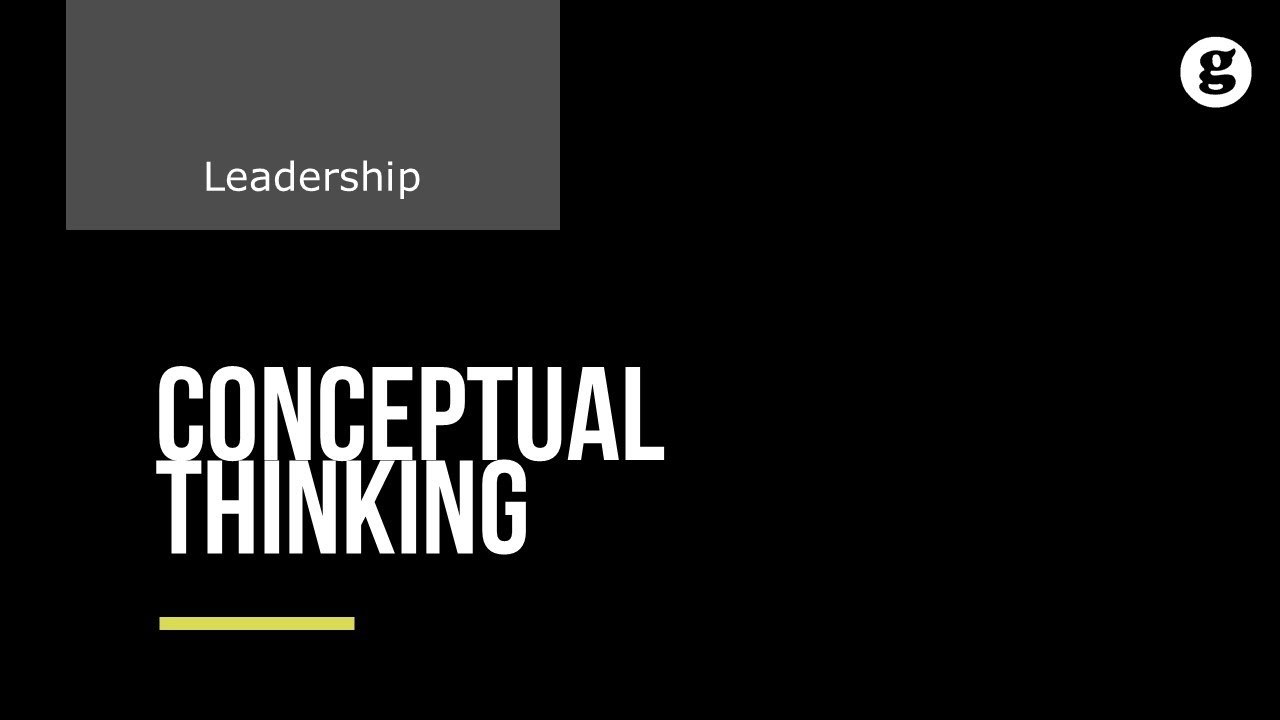 Conceptual Thinking and Leadership