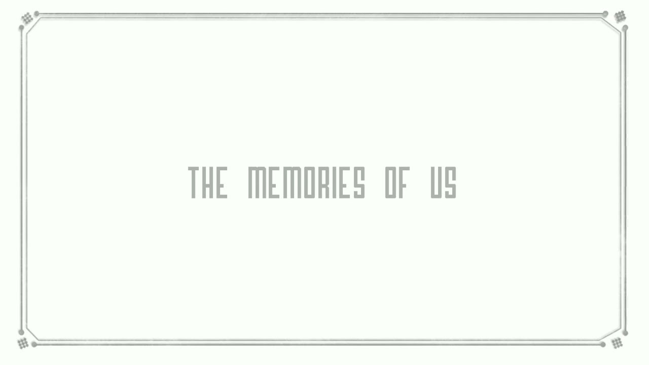 THE MEMORIES OF US - UNTIL YOU