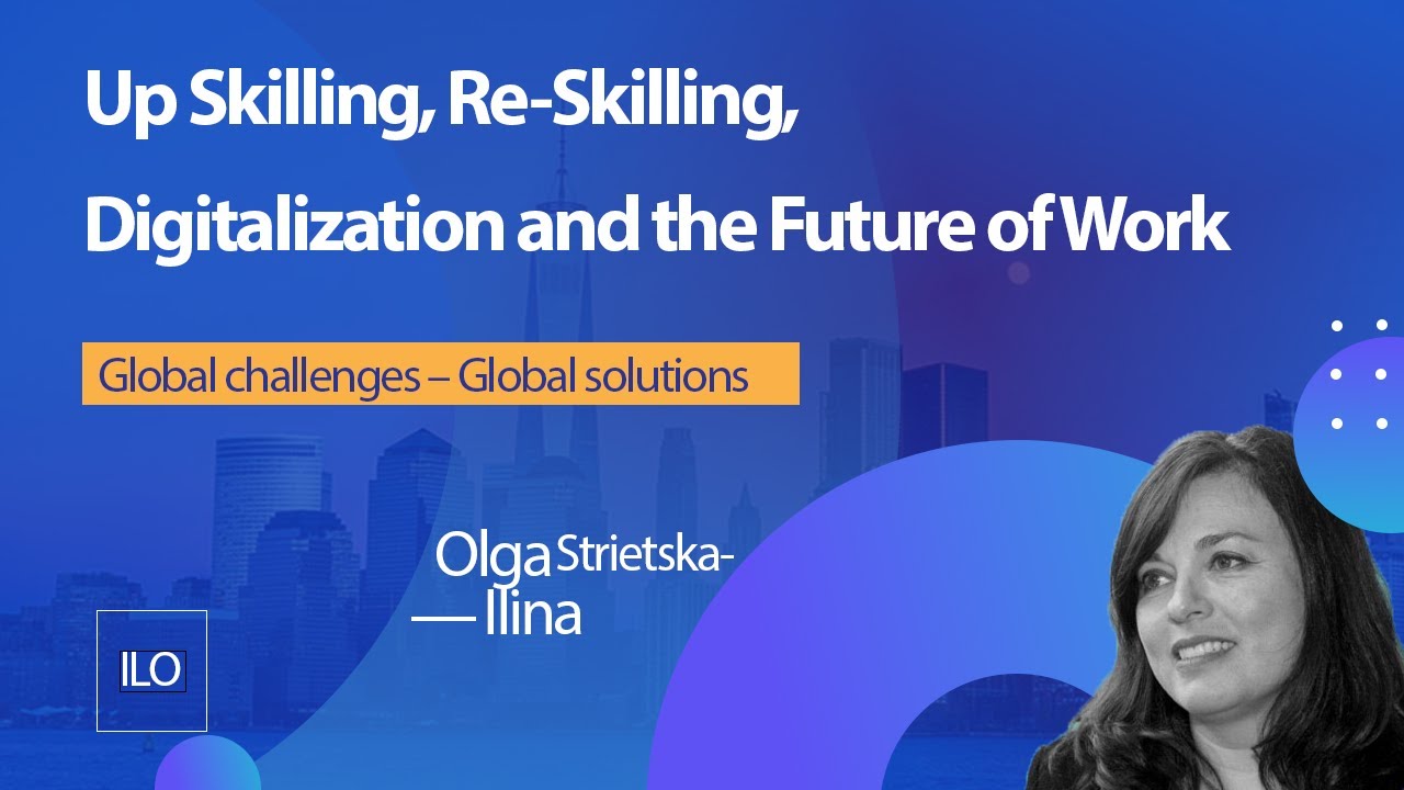 Up-Skilling, Re-skilling, Digitalization and the Future of Work | ILO Findings | With Subtitles