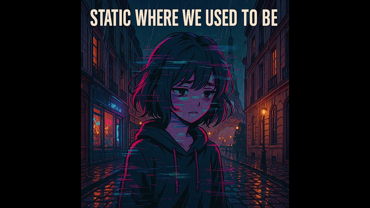 Static Where We Used to Be - Paris glitch emo