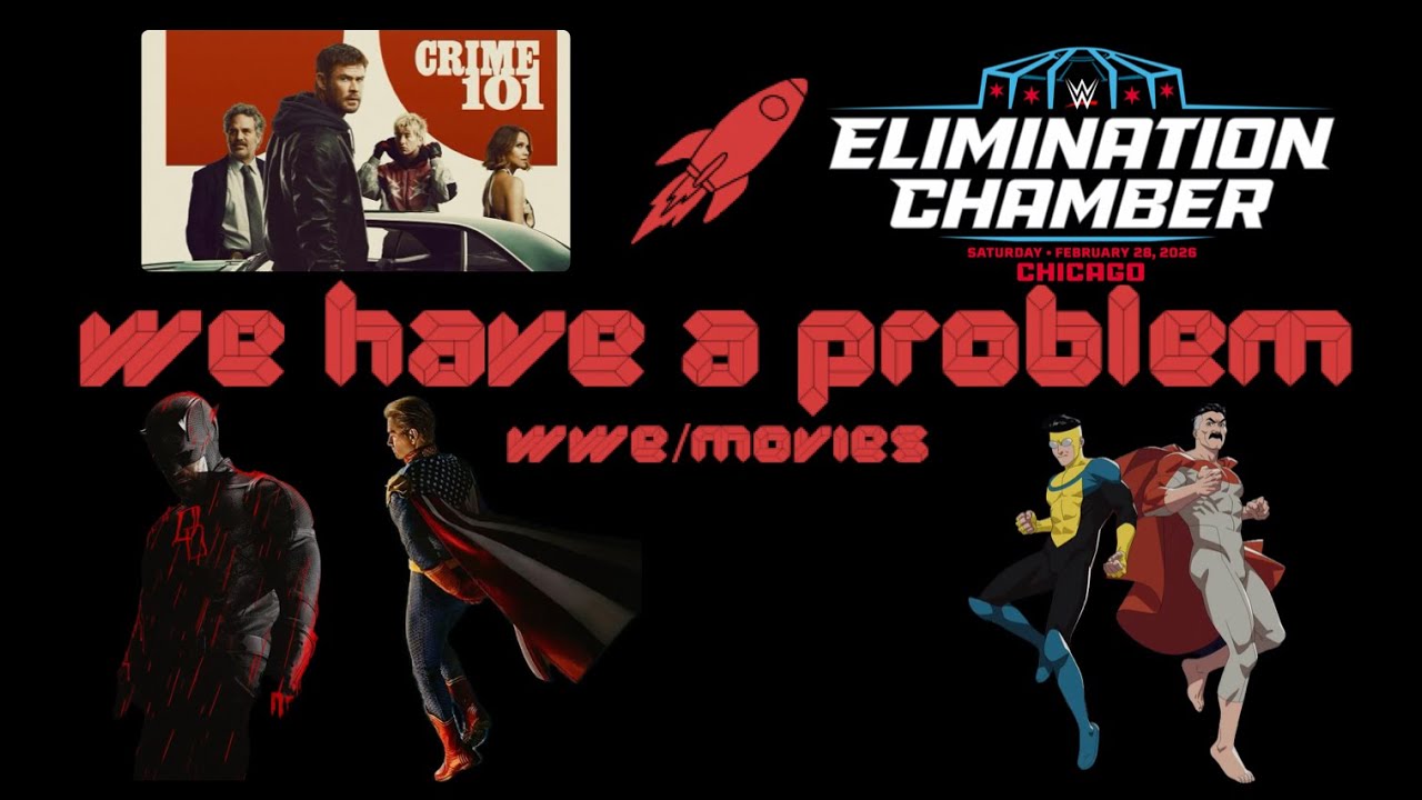 March 2026 tv shows! Elimination chamber build! Crime 101 review! | We Have A Problem Podcast Ep 2