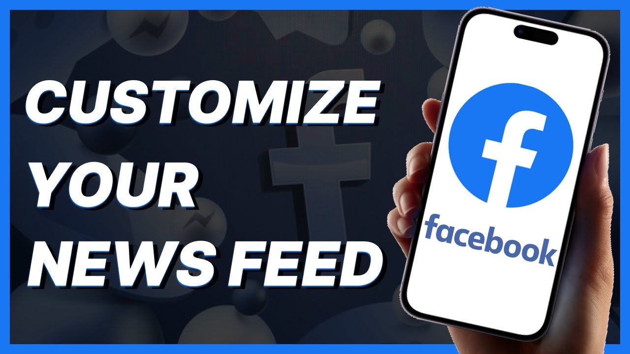 How To Customize Your Facebook News Feed Preferences | Updated Guide
