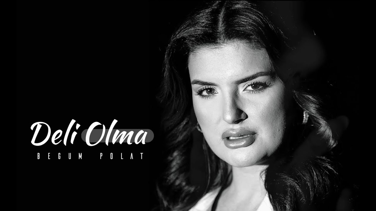 Begüm Polat  - Deli Olma