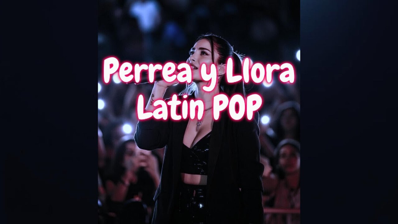 Perrea Y Llora  - Latin Pop