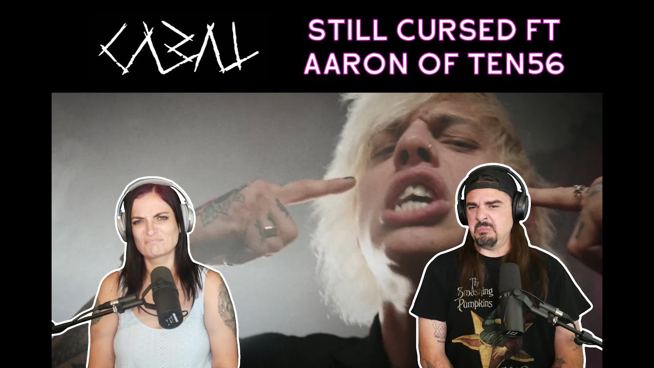 CABAL - Still Cursed ft. Aaron of Ten56 (Reaction)