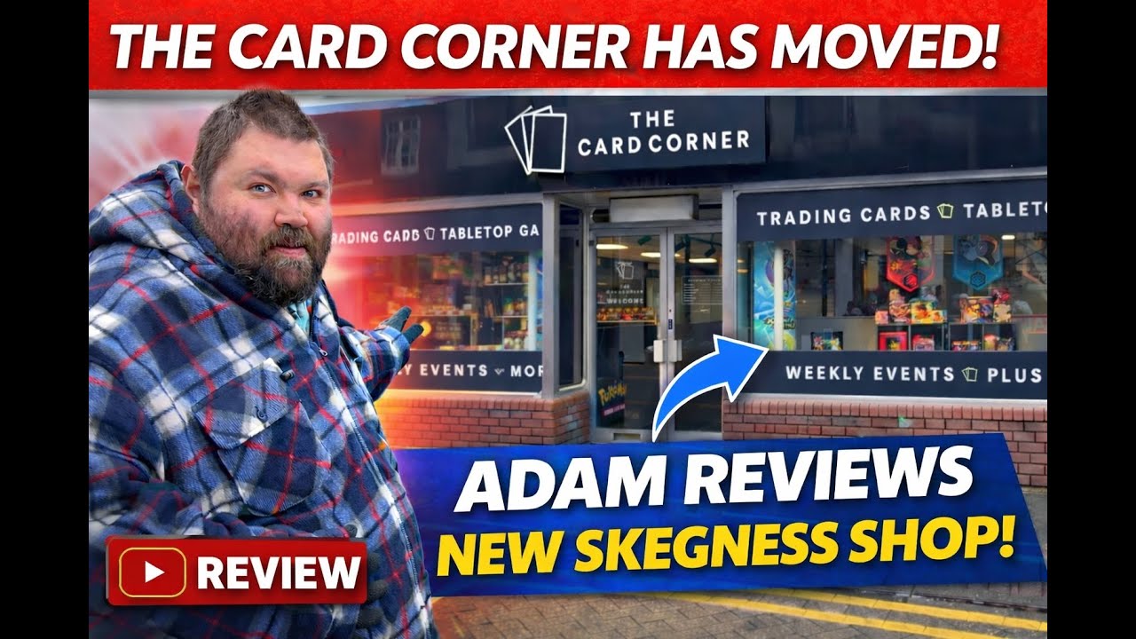 The Card Corner Has Moved! | Adam Reviews the New Skegness Store