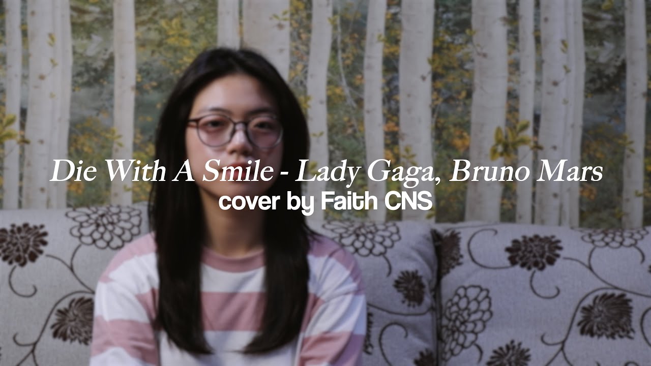 Die With A Smile - Lady Gaga, Bruno Mars | #coverbyfaithcns