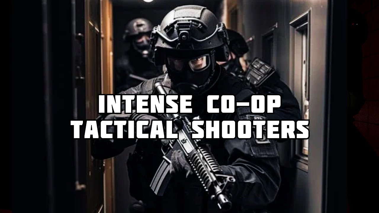 8 Intense Co-Op Tactical FPS