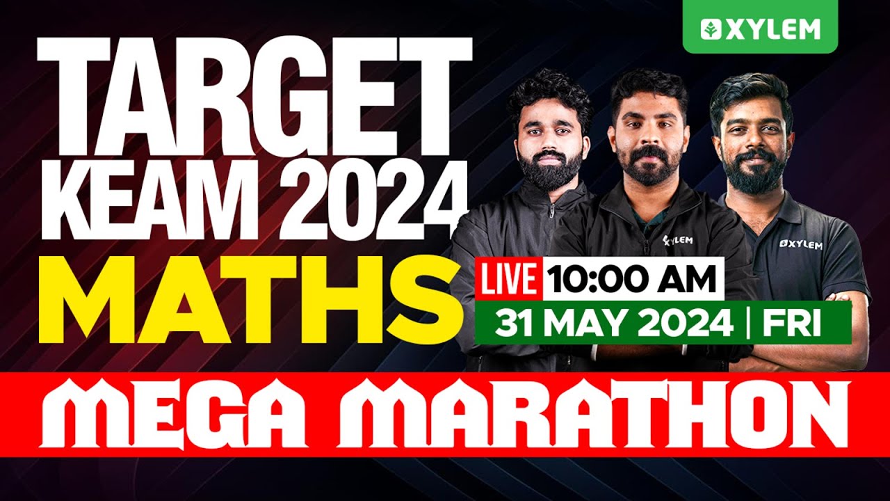 TARGET KEAM 2024 | MATHS - MEGA MARATHON | Xylem KEAM