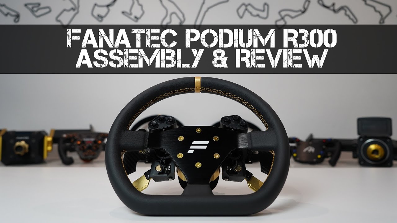 REVIEW & ASSEMBLY GUIDE - Fanatec Podium R300 Sim Racing Wheel