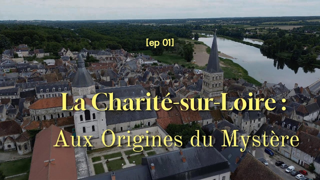 La Charité-sur-Loire : Aux Origines du Mystère | Épisode 1