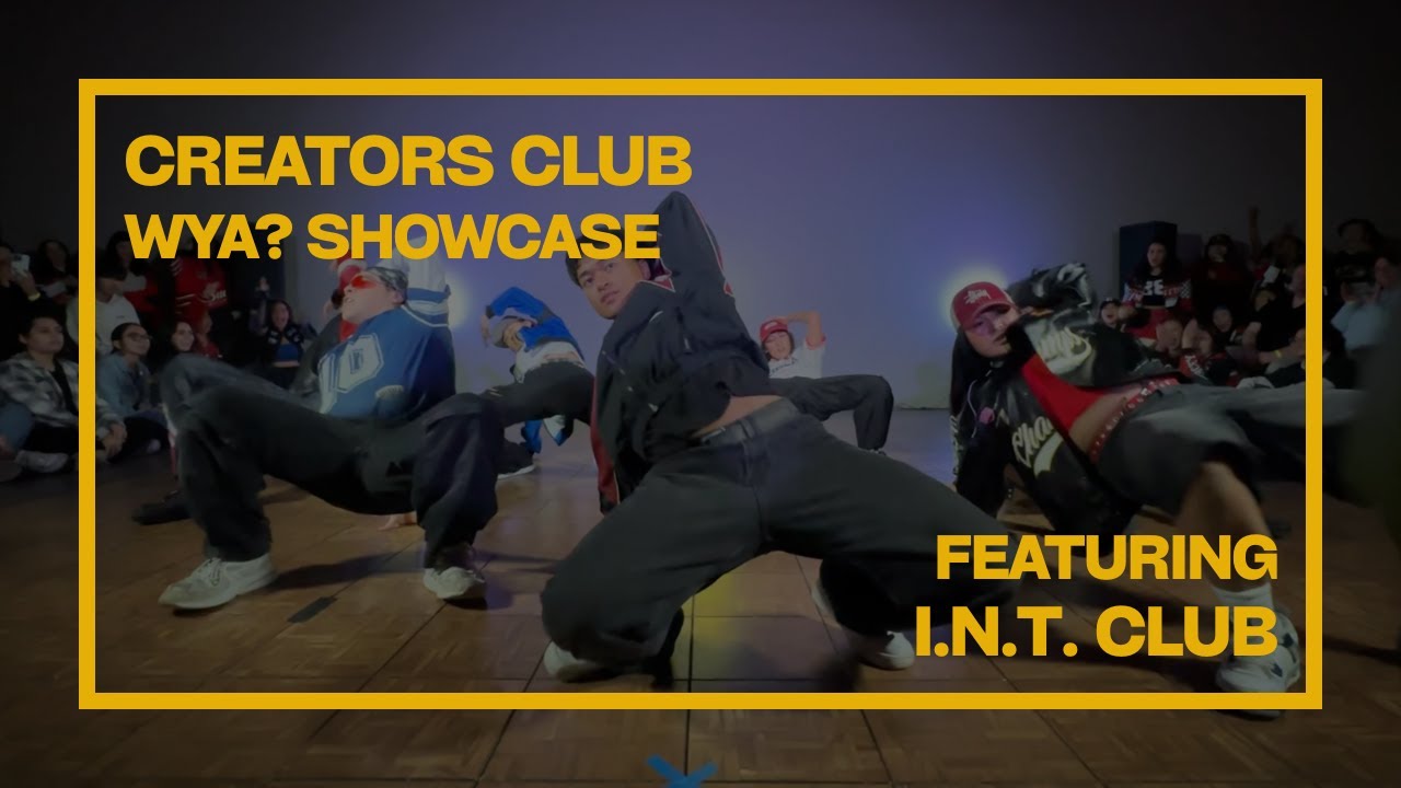 “WYA?” Dance Show | I.N.T. Club Performance | Creators Club