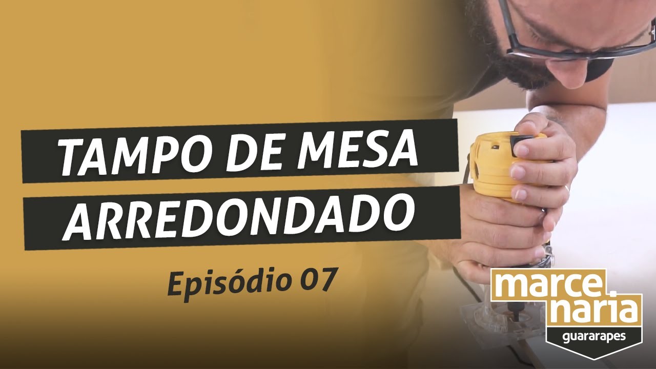 Como fazer um tampo de mesa arredondado em MDF - Marcenaria Guararapes | Episódio 07