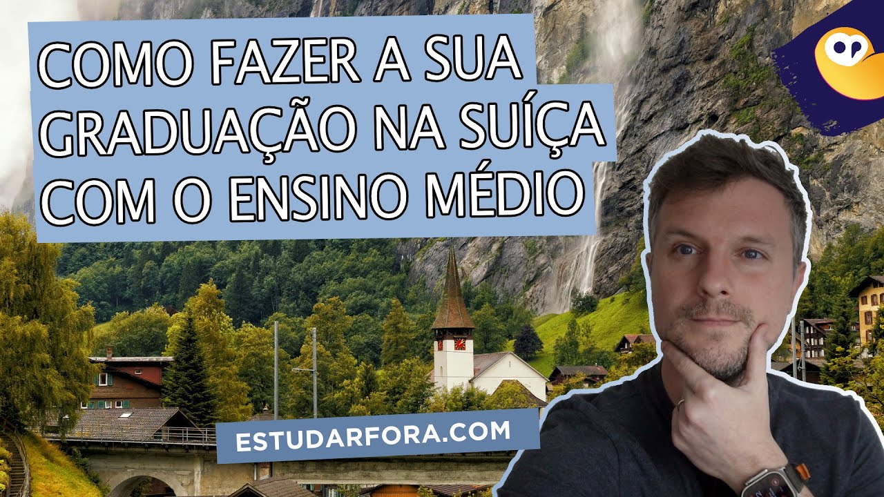 Como Fazer a Sua Graduação na Suíça com o Ensino Médio