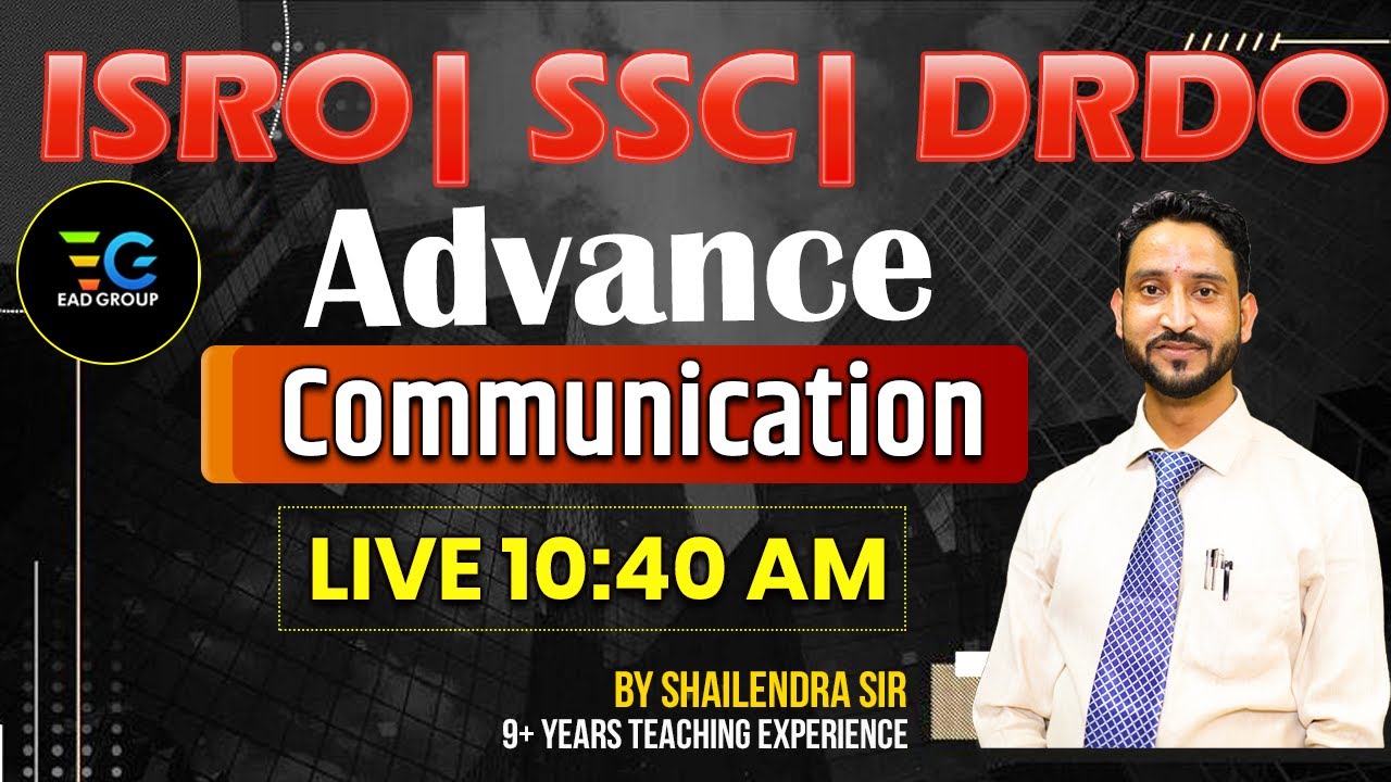 Advance Communication I Important Session for ISRO/ SSC/ DRDO | By Shailendra Sir