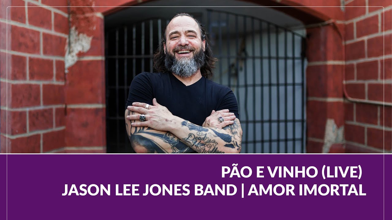 P&atilde;o e Vinho (LIVE) - Jason Lee Jones Band | Amor Imortal