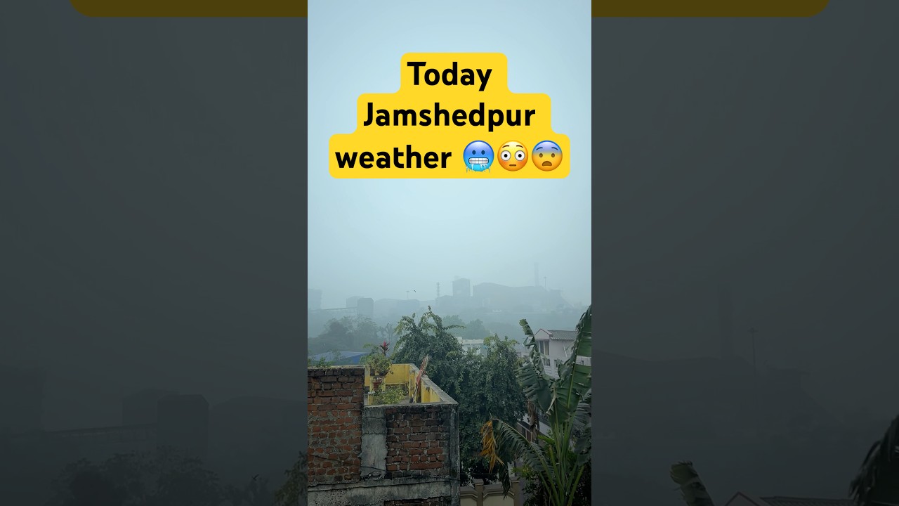 Today Jamshedpur weather🥶#shorts#shortsviral#viral #santhalivlogger#trending #jamshedpur#jharkhand