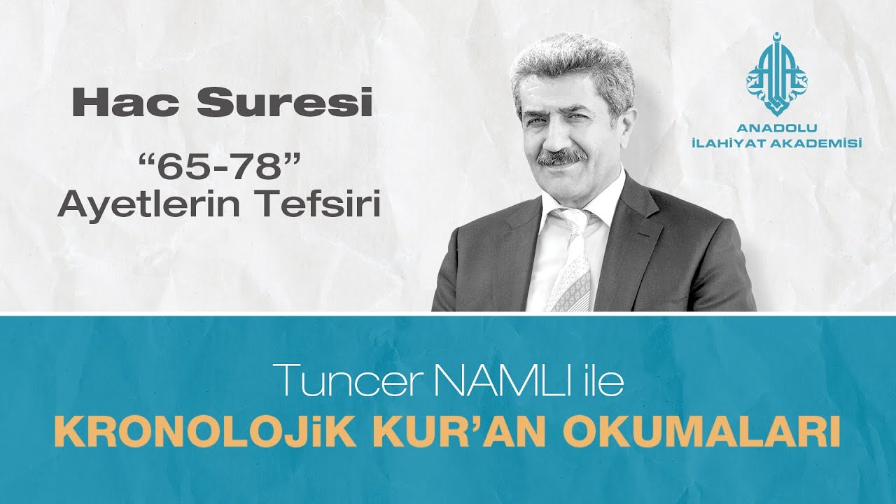 Tuncer NAMLI | Hac Suresi (65-78) Ayetlerin Tefsiri