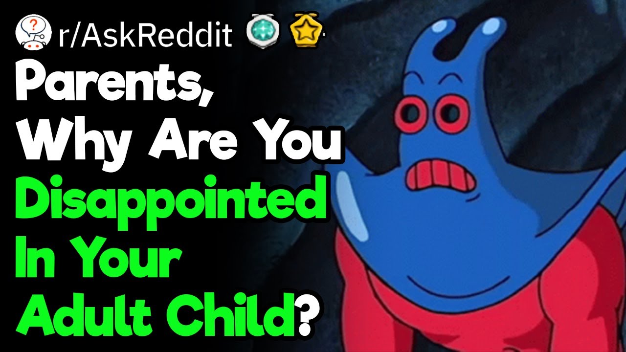 Why Our Parents Are Disappointed