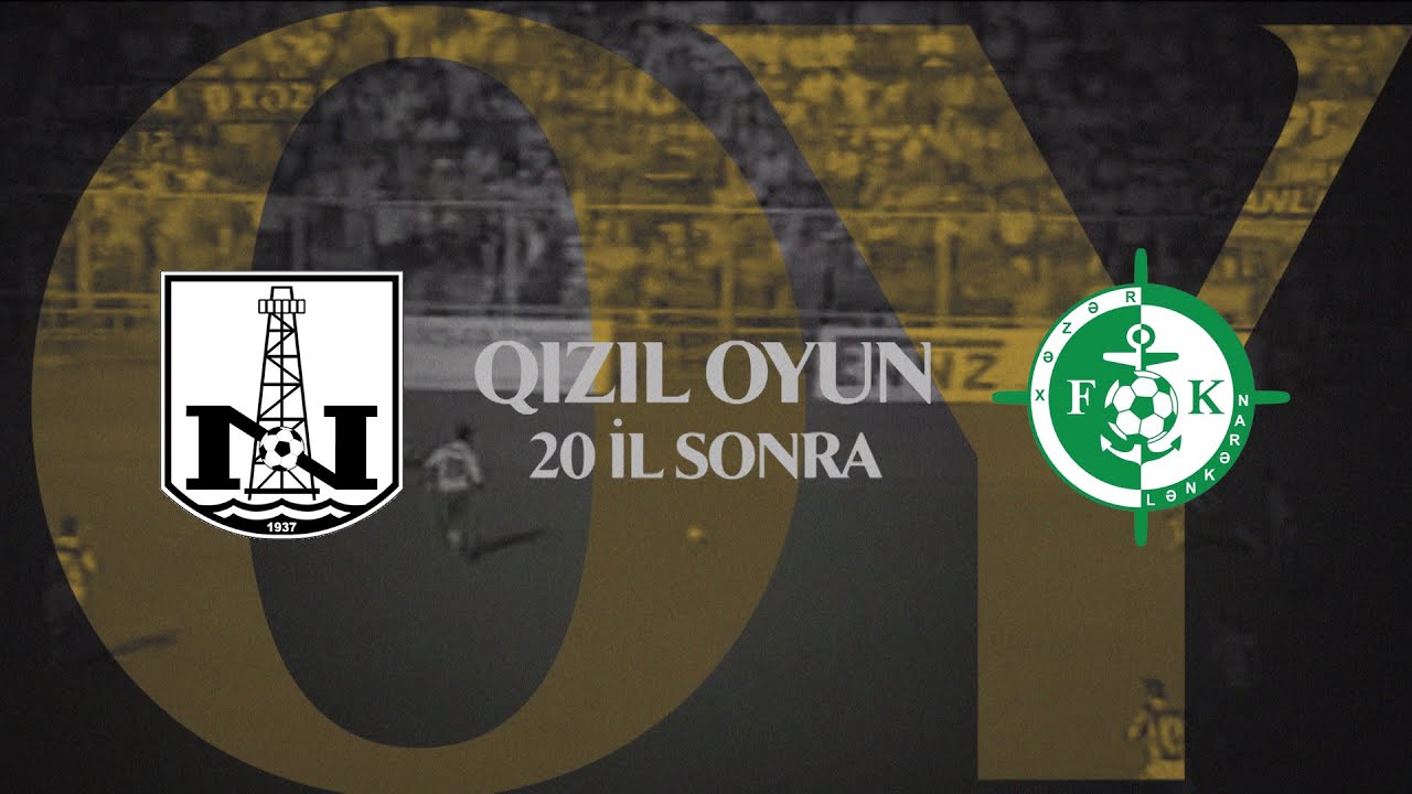 Neftçi - Xəzər-Lənkəran. 20 il sonra | QIZIL OYUN