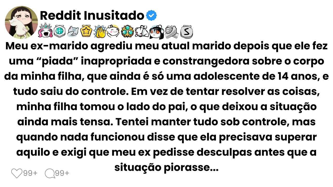 Meu ex-marido agrediu meu atual marido depois que ele fez uma piada inapropriada e constrangedora...