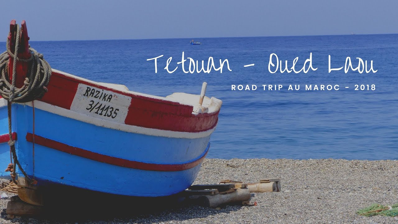 🇲🇦 De Tetouan &agrave; Chefchaouen en passant par Oued Laou