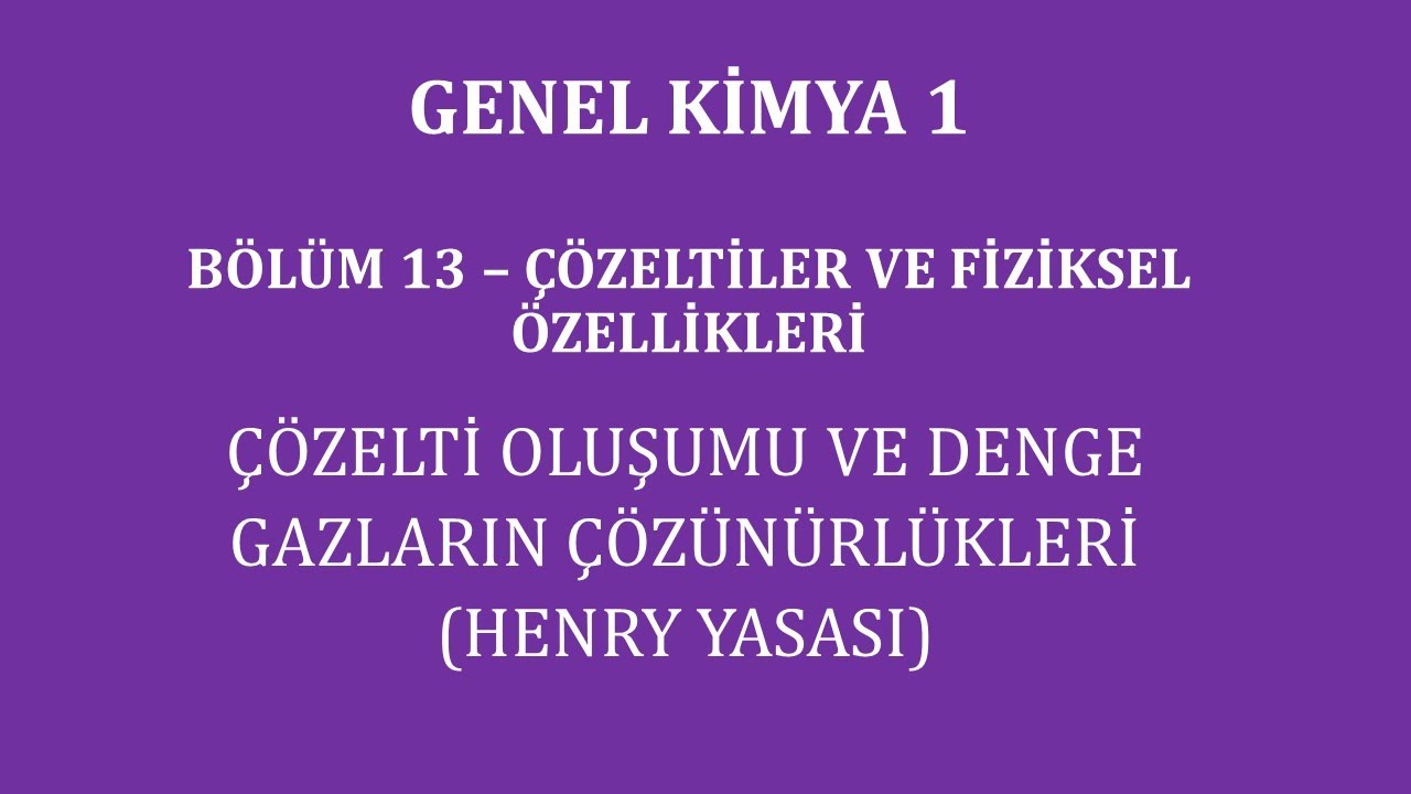 Genel Kimya 1-Bölüm 13 /Çözeltiler ve Fiziksel Özellikleri/ Çözelti Oluşumu ve Denge
