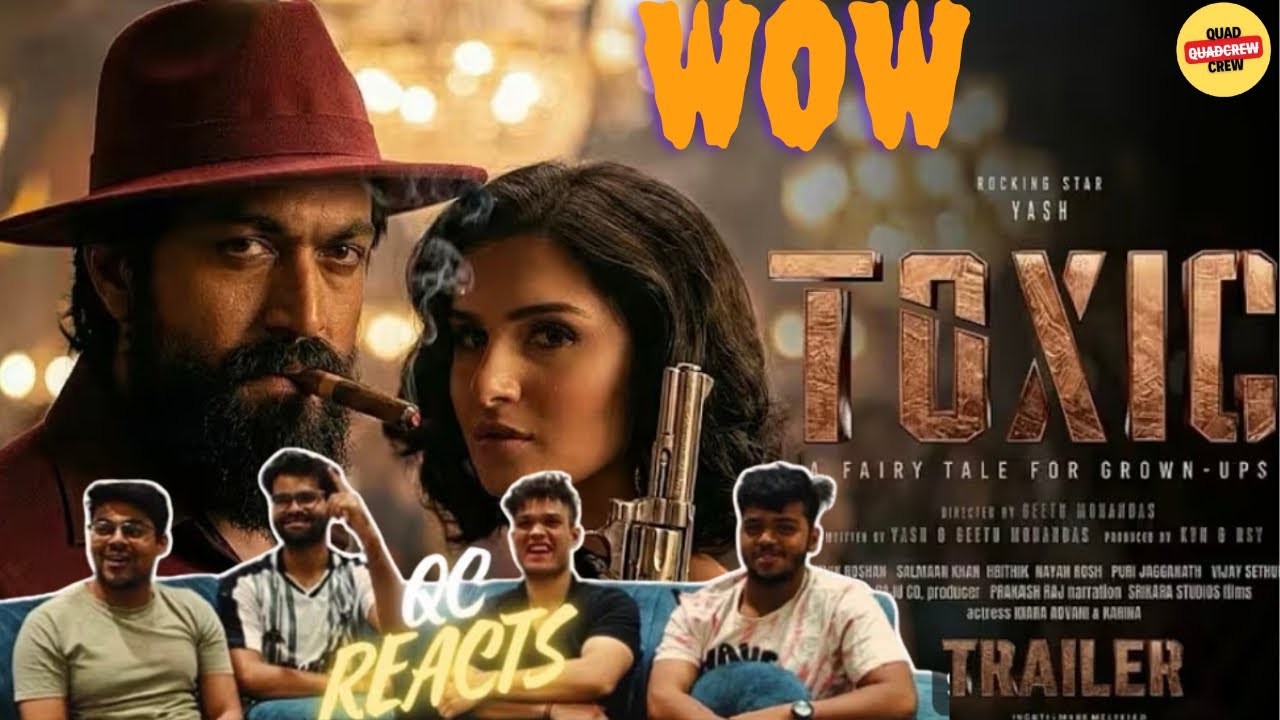 TOXIC - Trailer | Rocking Star Yash | Tara Sutaria | Kiara Advani || QCREACTS