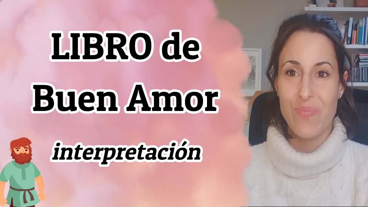 El Libro de Buen Amor del Arcipreste de Hita. Interpretación.