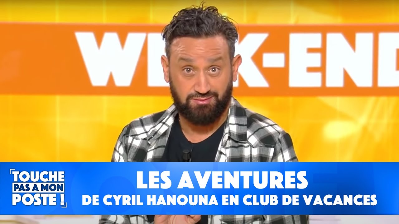 Les confidences de Cyril Hanouna sur son expérience en club de vacances !