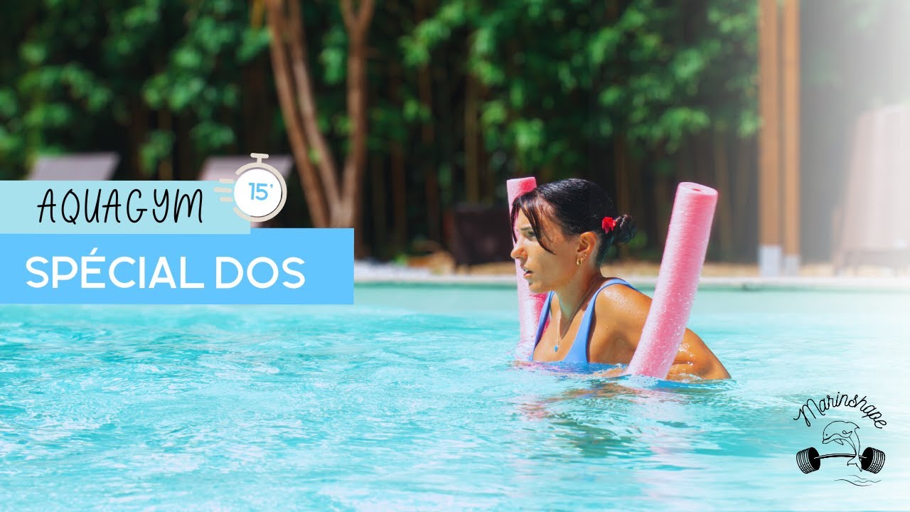 AQUAGYM SPÉCIAL DOS 💦 15 MIN pour Soulager & Renforcer | Sport Doux Été – Summer Shape