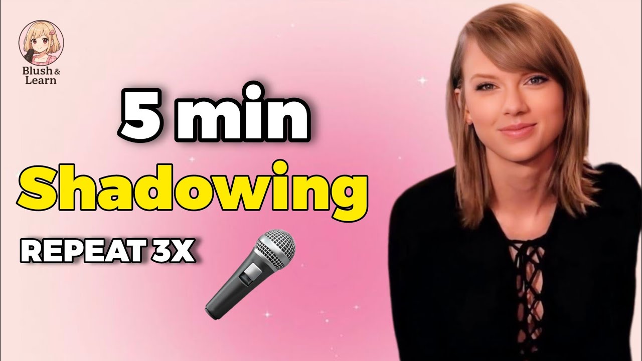 Speak Like Taylor Swift (Repeat 3x Shadowing + 1 Word & 1 Phrase)