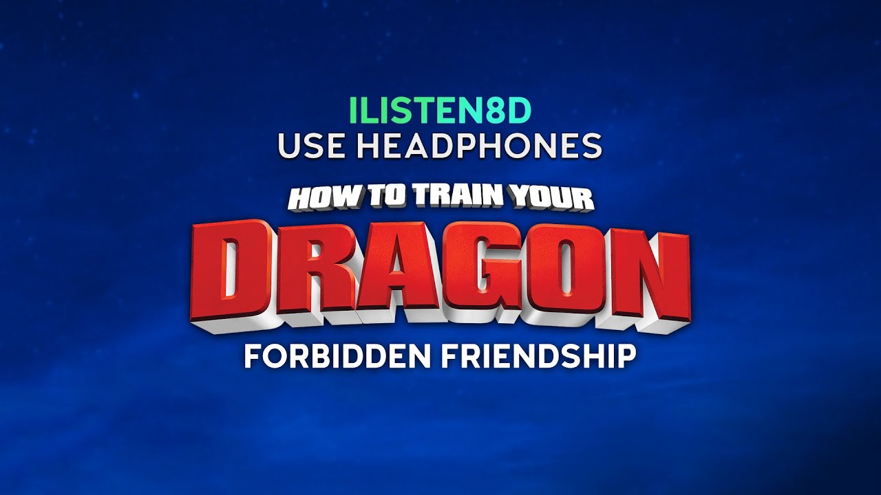 How To Train Your Dragon - Forbidden Friendship | 8D AUDIO