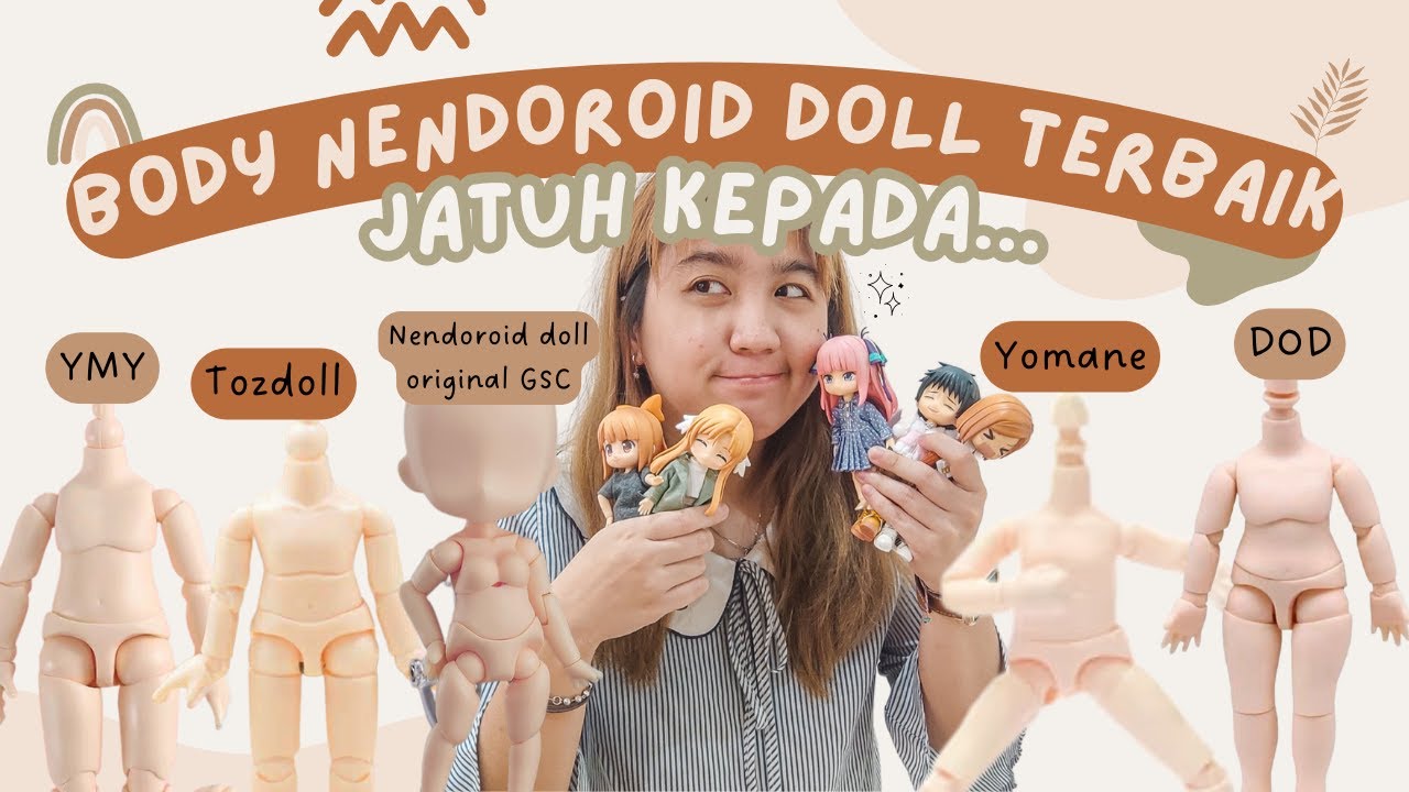 BODY NENDOROID DOLL MANAKAH YANG PALING TERBAIK BUAT NENDOROID DOLL !?