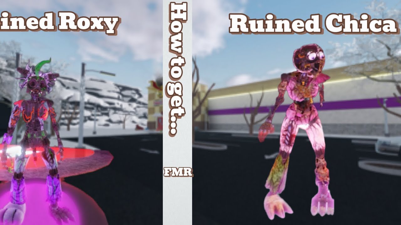 How to get Ruined Roxy and Ruined Chica in FMR