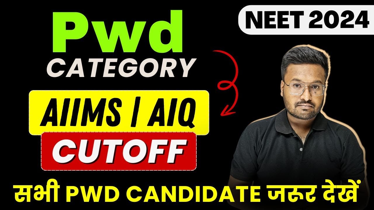 NEET 2024 PwD Candidates AIIMS Cut off | PwD AIQ Cutoff for NEET | PH Category NEET Cutoff Details