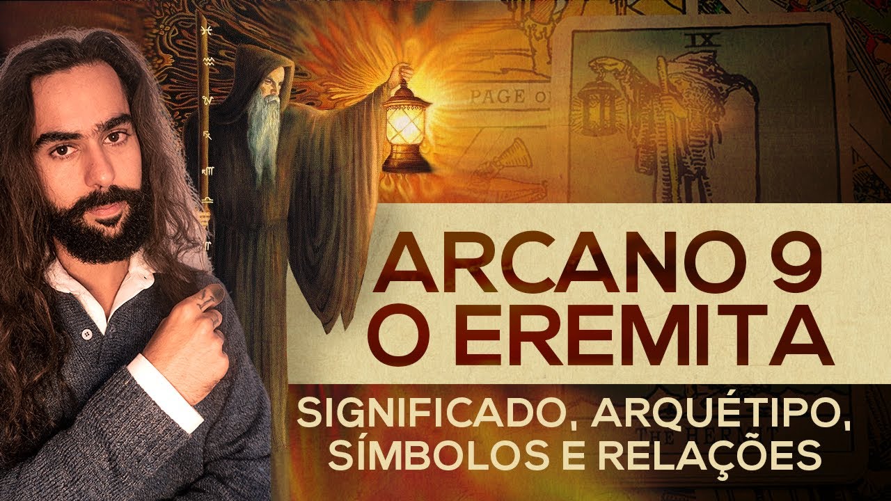 Arcano 9 - O Eremita | Tarot | Arcanos Maiores | Relações com Astrologia, Numerologia, Cabala