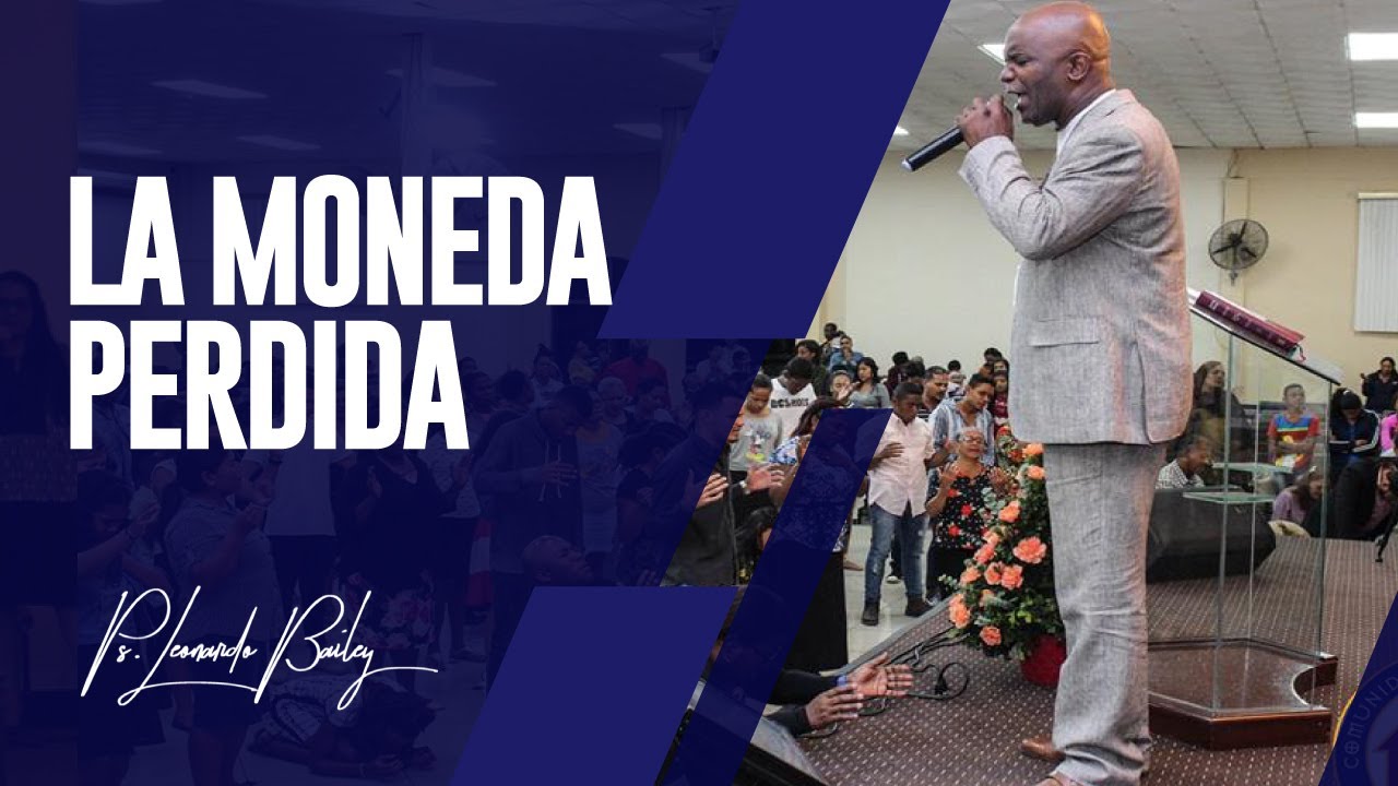 #105 LA MONEDA PERDIDA | Pastor Leonardo Bailey | II Servicio viernes 24 de mayo de 2019
