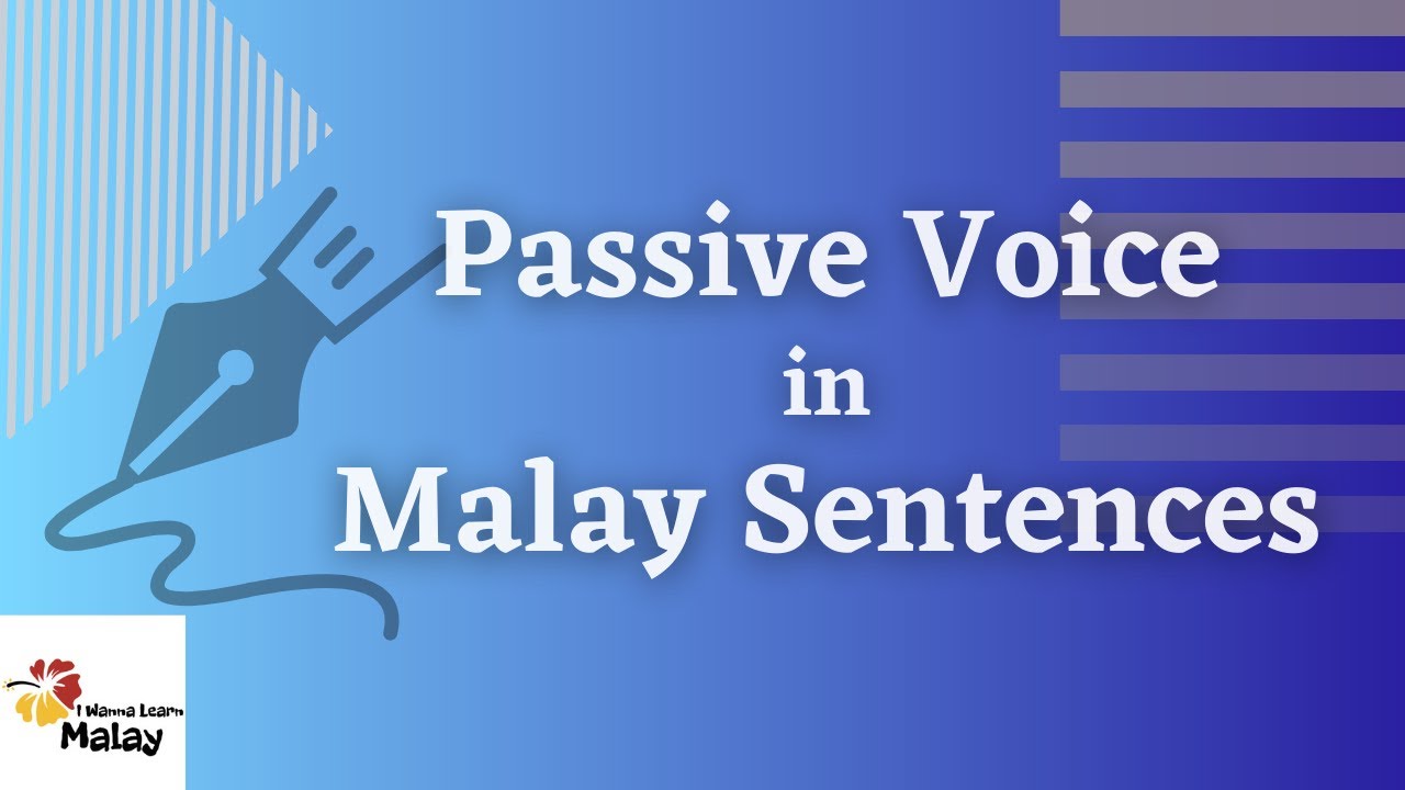 LEARN MALAY - How to create sentences in a passive voice (part 1)