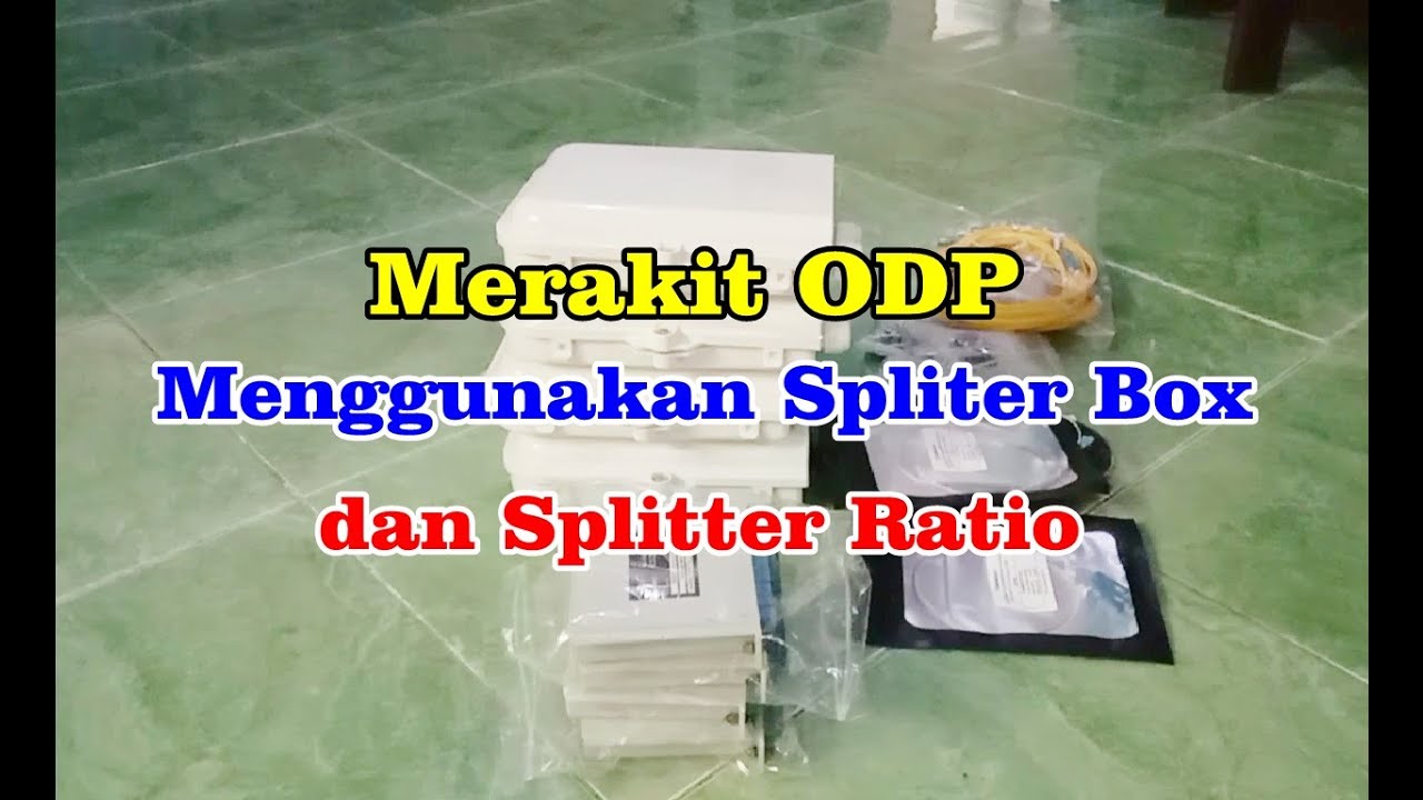 Cara Merakit ODP Menggunakan Spliter Box dan spliter Ratio
