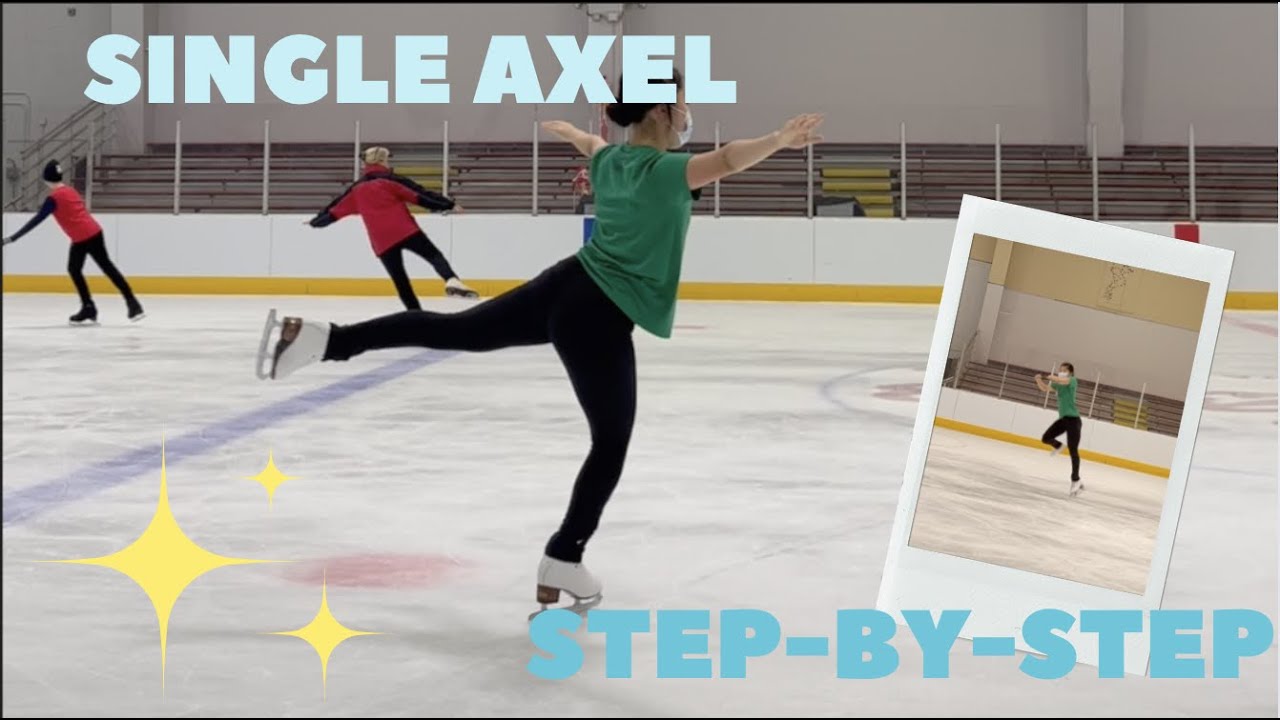 How to do a ✨SINGLE AXEL✨