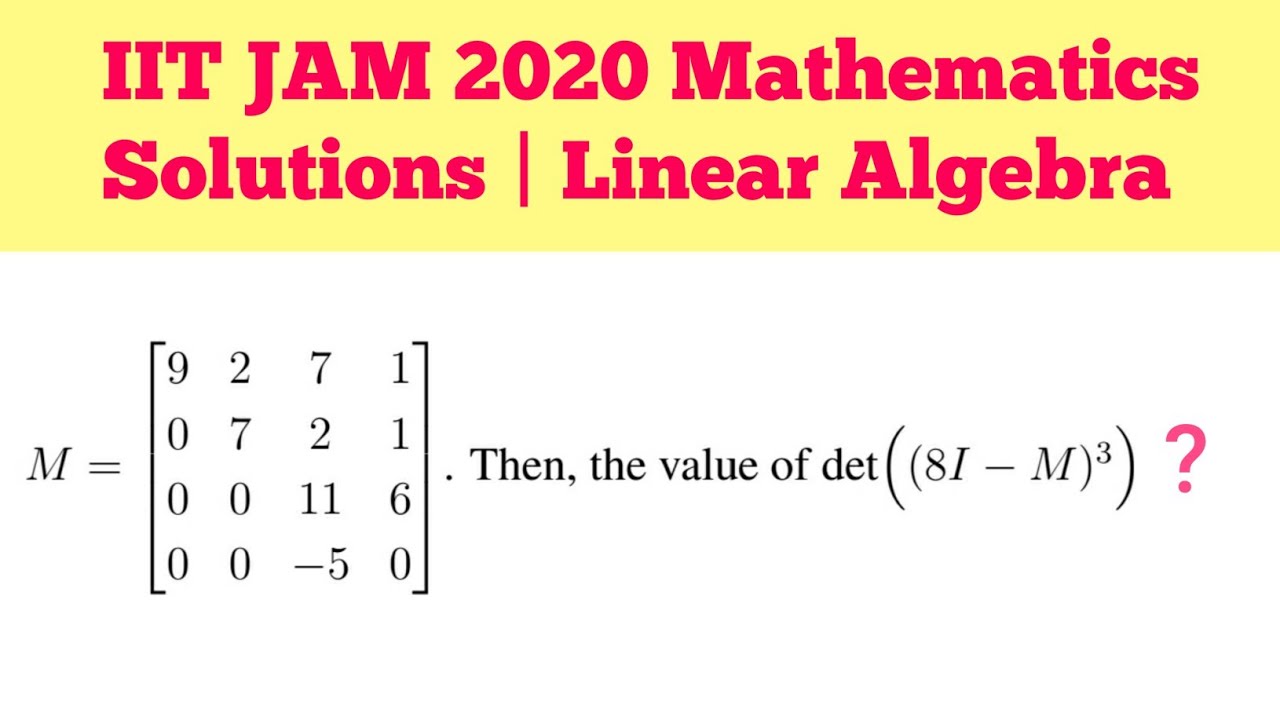 IIT JAM 2020 Mathematics solutions | Linear algebra