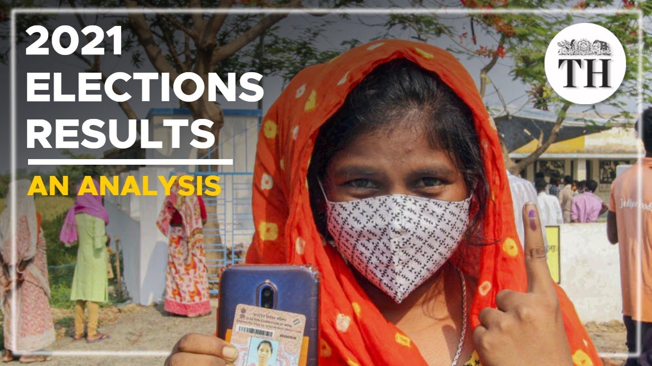 Decoding Assembly election results 2021